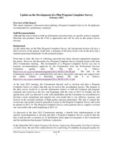 Update on the Development of a Pilot Program Completer Survey February 2013 Overview of this Report This report continues a discussion about piloting a Program Completer Survey for all applicants recommended for a prelim