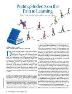 Putting Students on the Path to Learning The Case for Fully Guided Instruction By Richard E. Clark, Paul A. Kirschner, and John Sweller