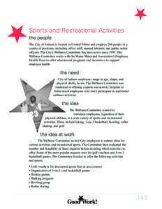 Sports and Recreational Activities the people The City of Auburn is located in Central Maine and employs 260 people in a variety of positions, including office staff, manual laborers, and public safety officers. The City