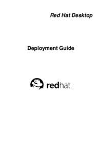 Red Hat Desktop  Deployment Guide Red Hat Desktop: Deployment Guide Copyright © 2005 Red Hat, Inc.