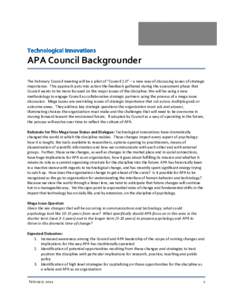 APA Council Backgrounder The February Council meeting will be a pilot of “Council 2.0” – a new way of discussing issues of strategic importance. This approach puts into action the feedback gathered during the asses