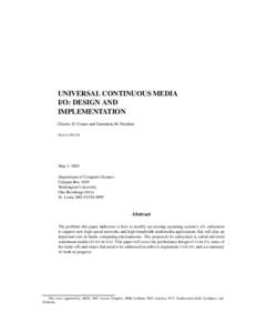 UNIVERSAL CONTINUOUS MEDIA I/O: DESIGN AND IMPLEMENTATION Charles D. Cranor and Gurudatta M. Parulkar WUCS[removed]