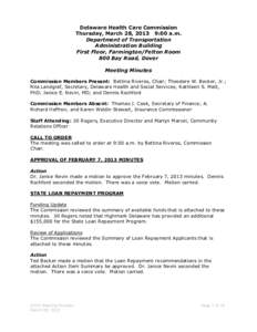 Delaware Health Care Commission Thursday, March 28, 2013 9:00 a.m. Department of Transportation Administration Building First Floor, Farmington/Felton Room 800 Bay Road, Dover