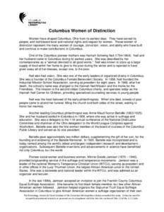 Columbus Women of Distinction Women have shaped Columbus Columbus, Ohio from its earliest days. They have served its people, and trail blazed local and national rights and respect for women. These women of distinction re