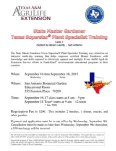 Class 1 Hosted by Bexar County – San Antonio  The State Master Gardener-Texas Superstar® Plant Specialist Training was created as an intensive multi-day training that helps empower certified Master Gardeners with