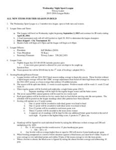 Wednesday Night Sport League Triway LanesLeague Rules ALL NEW ITEMS FOR THIS SEASON IN BOLD 1. The Wednesday Sport League is a 3-member trios league, open to both men and women. 2. League Dates and Times