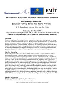 RMIT University & IEEE Signal Processing & Computer Chapters Presentation  Evolutionary Computation: Darwinian Thinking Solves Real-World Problems By Dr David Fogel, Natural Selection, Inc., USA Wednesday, 26th March 200