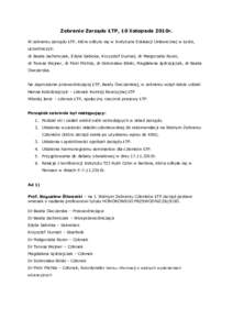 Zebranie Zarządu ŁTP, 10 listopada 2010r. W zebraniu zarządu ŁTP, które odbylo się w Instytucie Edukacji Ustawicznej w Łodzi, uczestniczyli: dr Beata Jachimczak, Edyta Sabicka, Krzysztof Durnaś, dr Małgorzata Ro