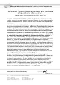 A c h ie v in g th e M ille n n iu m  D e v e lo p m e n t G o a ls : A C h a lle n g e fo r G lo b a l H ig h e r E d u c a tio n U niC am bio X X I : Germ an-L atinam eric an c ooperation f ac ing the c halleng e of hi