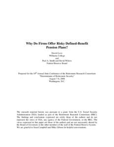 Why Do Firms Offer Risky Defined-Benefit Pension Plans? David Love Williams College and Paul A. Smith and David Wilcox