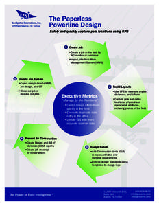 The Paperless Powerline Design Safely and quickly capture pole locations using GPS 1 Create Job •Create a job in the field by
