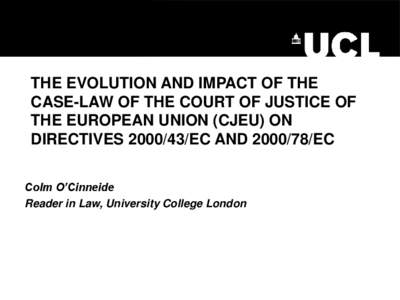 Law / Ageism / European Union / Employment Equality Framework Directive / Homophobia / Mangold v Helm / Racial Equality Directive / Directive / Directive 2004/113/EC / Discrimination law / European Union directives / Discrimination