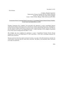 December 28, 2011 News Release Company: Olympus Corporation Representative Director, President and CEO: Shuichi Takayama (Code 7733, First Section, Tokyo Stock Exchange) Contact: Akihiro Nambu, Manager, Public Relations 