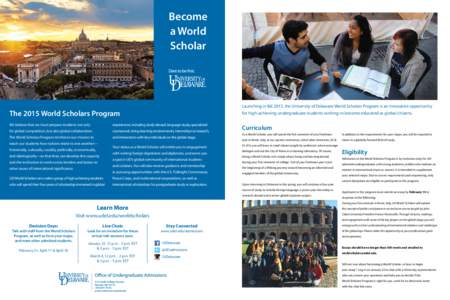 Become a World Scholar Launching in fall 2015, the University of Delaware World Scholars Program is an innovative opportunity