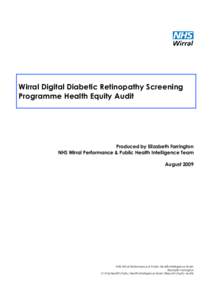 Wirral Digital Diabetic Retinopathy Screening Programme Health Equity Audit Produced by Elizabeth Farrington NHS Wirral Performance & Public Health Intelligence Team August 2009