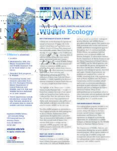 COLLEGE OF NATURAL SCIENCES, FORESTRY, AND AGRICULTURE  Wildlife Ecology WHY STUDY WILDLIFE ECOLOGY AT UMAINE?  UMaine’s ADVANTAGE