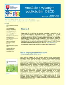 Anotácie k vydaným publikáciám OECD August 2012 Ročník 1, vydanie šieste Stála misia SR pri OECD , 28 Avenue d´Eylau, Paríž 75016 www.oecdparis.mfa.sk [removed] tel[removed]5090