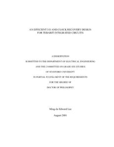 i  AN EFFICIENT I/O AND CLOCK RECOVERY DESIGN FOR TERABIT INTEGRATED CIRCUITS  A DISSERTATION