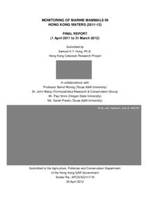 MONITORING OF MARINE MAMMALS IN HONG KONG WATERS[removed]FINAL REPORT (1 April 2011 to 31 March[removed]Submitted by Samuel K.Y. Hung, Ph.D.