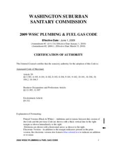 WASHINGTON SUBURBAN SANITARY COMMISSION 2009 WSSC PLUMBING & FUEL GAS CODE Effective Date: June 1, 2009 (Amendment #1: §[removed]; Effective Date January 1, [removed]Amendment #2: §804.1.; Effective Date March 15, 2010)