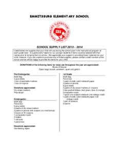 EMMITSBURG ELEMENTARY SCHOOL  SCHOOL SUPPLY LIST 2013 – 2014 Listed below are supplies that your child will use during the school year in the instructional program at each grade level. It is particularly helpful for ou