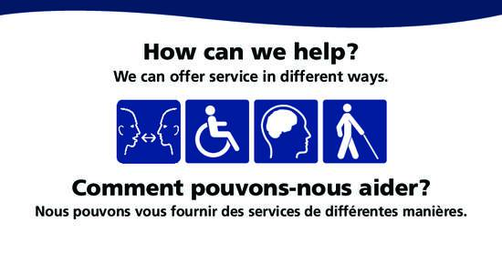 How can we help? We can offer service in different ways. Comment pouvons-nous aider? Nous pouvons vous fournir des services de différentes manières.