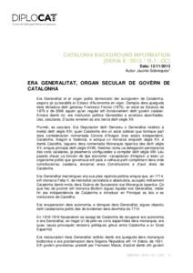 CATALONIA BACKGROUND INFORMATION [SERIA EOC] Data: Autor: Jaume Sobrequés*  ERA GENERALITAT, ORGAN SECULAR DE GOVÈRN DE