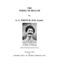 THE WHEEL OF HEALTH by G. T. WRENCH, M.D. (Lond.)  A Man of Hunza