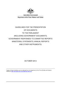 Guidelines for the Presentation of Documents to the Parliament (including Government Documents, Government Responses to Committee Reports, Ministerial Statement, Annual Reports and Other Instruments): updated 2013