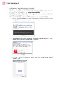 Como firmar digitalmente documentos Autofirma es una aplicación de firma electrónica desarrollada por el Ministerio de Hacienda y Administraciones Públicas y la tiene que instalar en su ordenador. Con Autofirma puede 