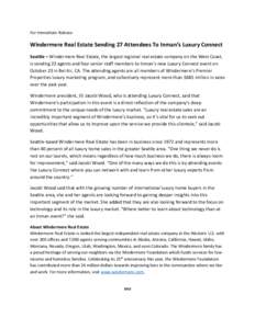 For Immediate Release  Windermere Real Estate Sending 27 Attendees To Inman’s Luxury Connect Seattle – Windermere Real Estate, the largest regional real estate company on the West Coast, is sending 23 agents and four