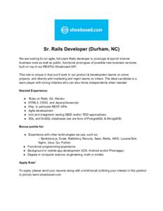     Sr. Rails Developer (Durham, NC)    We are looking for an agile, full​