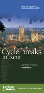 Explore the Kent coastline  Have fun, stay healthy! Cycle breaks in Kent