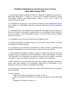Conditions Générales du Jeu-Concours pour la France « Mido Watch Design 2015 » 1. Les présentes conditions générales (ci-après, le « Règlement ») régissent le jeu-concours « Mido Watch Design 2015 » (ci-apr