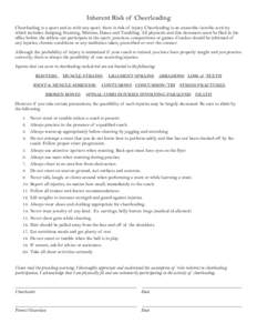 Inherent Risk of Cheerleading Cheerleading is a sport and as with any sport, there is risk of injury. Cheerleading is an anaerobic/aerobic activity which includes: Jumping, Stunting, Motions, Dance and Tumbling. All phys