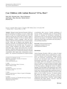 Neuropsychol Rev[removed]:339–366 DOI[removed]s11065[removed]Can Children with Autism Recover? If So, How? Molly Helt & Elizabeth Kelley & Marcel Kinsbourne & Juhi Pandey & Hilary Boorstein & Martha Herbert &