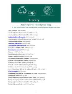 Printed journal subscriptions 2014 The linked titles have free access to the content, provided by the publisher (passwords can be given by the Library) AALL Spectrum. ISSN[removed]American journal of comparative law. I