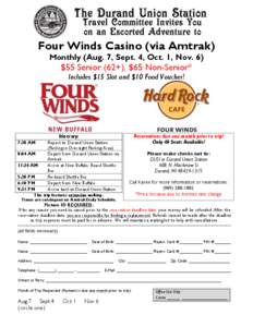 Four Winds Casino (via Amtrak) Monthly (Aug. 7, Sept. 4, Oct. 1, Nov. 6) $55 Senior (62+), $65 Non-Senior* Includes $15 Slot and $10 Food Voucher!