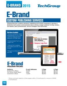 E-BRANDE-Brand CUSTOM PUBLISHING SERVICES E-Brand Services combine electronic publishing and content marketing to develop a distinctive and custom communication piece serving a target audience of shop owners,