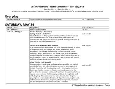 2014 Great Plains Theatre Conference – as of[removed]Saturday, May 24 – Saturday, May 31 All events are located at Metropolitan Community College’s Historic Fort Omaha Campus, 32nd & Sorensen Parkway, unless other
