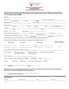 REQUEST FOR RE-ENROLLMENT  GRADUATE SCHOOL PULLMAN, WASHINGTON[removed]This form should be returned to the Graduate School no later than one month prior to the semester or summer session for which you wish to re-enrol