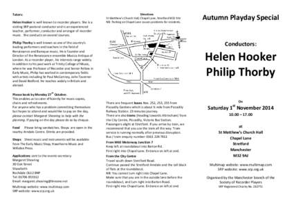 Tutors: Helen Hooker is well known to recorder players. She is a visiting SRP pastoral conductor and is an experienced teacher, performer, conductor and arranger of recorder music. She conducts on several courses.