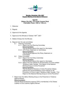 Monday, November 19th, 2007 Regular Meeting of the Board of Directors Agenda Ottawa City Hall, 110 Laurier Avenue West Champlain Room, 5:00 to 7:00 p.m.