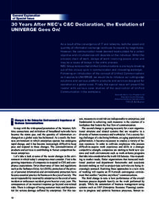 General Explanation of Special Issue 30 Years After NEC’s C&C Declaration, the Evolution of UNIVERGE Goes On! As a result of the convergence of IT and networks, both the speed and