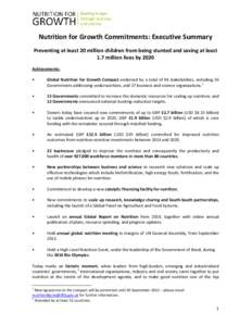 Nutrition for Growth Commitments: Executive Summary Preventing at least 20 million children from being stunted and saving at least 1.7 million lives by 2020 Achievements: •