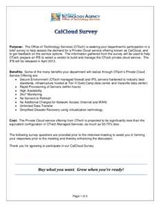 Purpose: The Office of Technology Services (OTech) is seeking your department’s participation in a brief survey to help assess the demand for a Private Cloud service offering known as CalCloud, and to get feedback on t