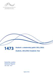 Izdaje i tiska Državni zavod za statistiku Republike Hrvatske, Zagreb, Ilica 3, p. p. 80. Published and printed by the Croatian Bureau of Statistics, Zagreb, Ilica 3, P. O. B. 80 Telefon/ Phone: +[removed]111