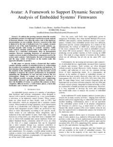 Avatar: A Framework to Support Dynamic Security Analysis of Embedded Systems’ Firmwares Jonas Zaddach, Luca Bruno, Aur´elien Francillon, Davide Balzarotti EURECOM, France {zaddach,bruno,francillon,balzarotti}@eurecom.