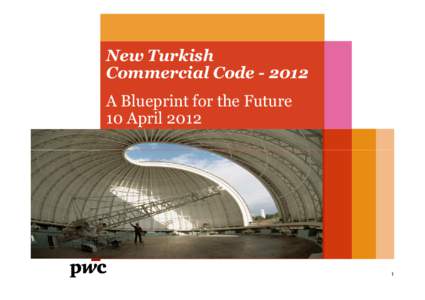 New Turkish Commercial CodeA Blueprint for the Future 10 April