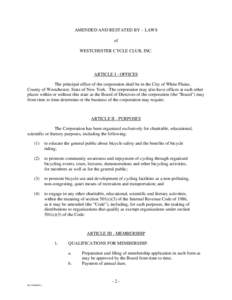 AMENDED AND RESTATED BY – LAWS of WESTCHESTER CYCLE CLUB, INC. ARTICLE I - OFFICES The principal office of the corporation shall be in the City of White Plains,